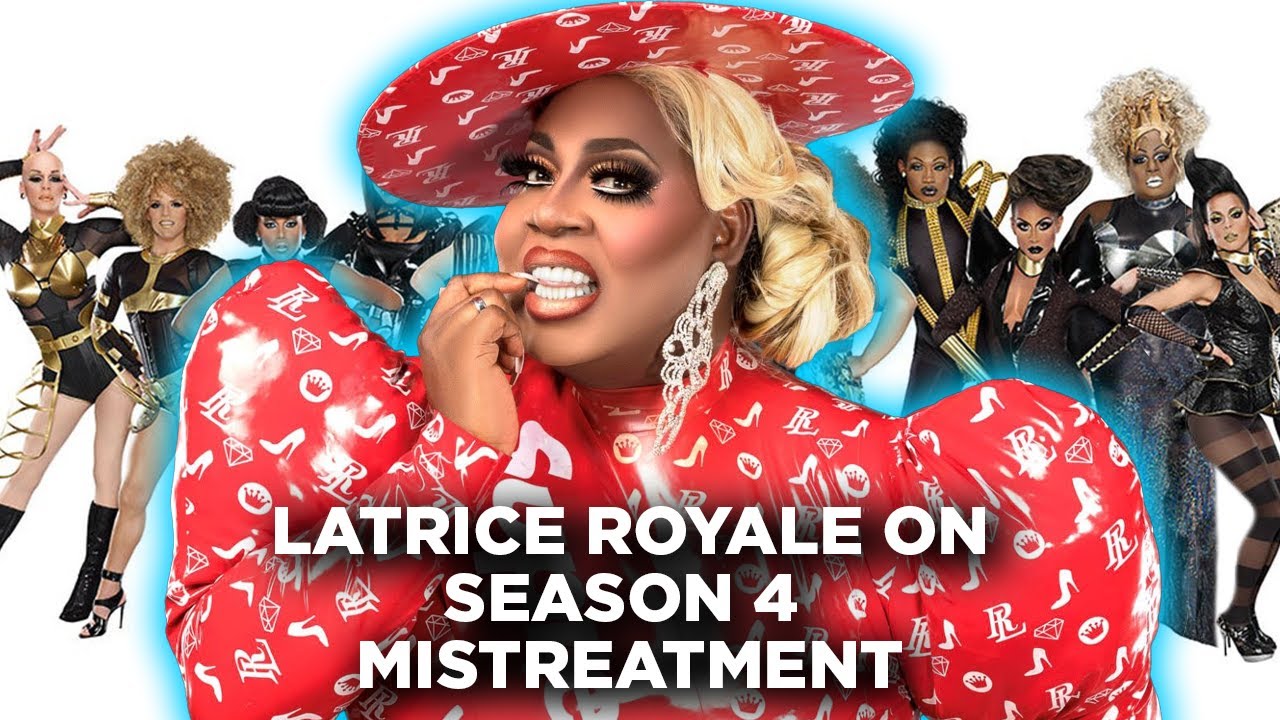 Latrice Royale on Drag Race Season 4 Mistreatment