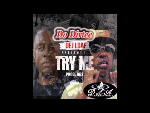Dej Loaf - Try Me Remix (Feat) Do Dirtee