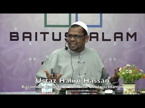 20190608 Ustaz Halim Hassan : Bagaimana Rasul SAW Mendidik Generasi Idaman