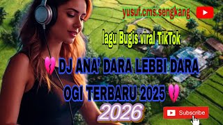 Download lagu LAGU BUGIS REMIX DJ  ANA’ DARA LEBBI DARA OGI TERBARU  FULL BASS VIRAL TIKTOK 2026 cocok untuk acara mp3