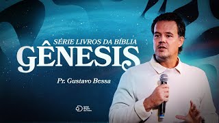 Genesis | Pr. Gustavo Bessa | Igreja Diante do Trono