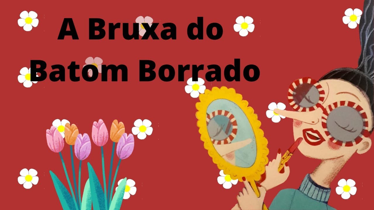 A Bruxa do Batom Borrado - Historinha infantil/ Livro infantil/ Leitura infantil