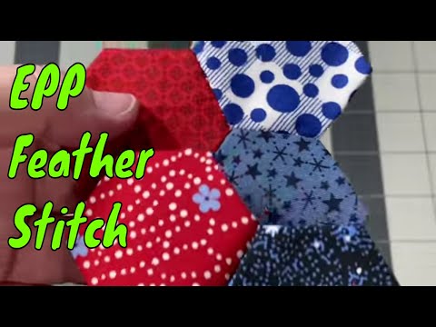 EPP - Using the Invisible Feather Stitch to Sew Together Hexies