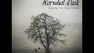 Narwhal Tusk - Holding You Deep Inside