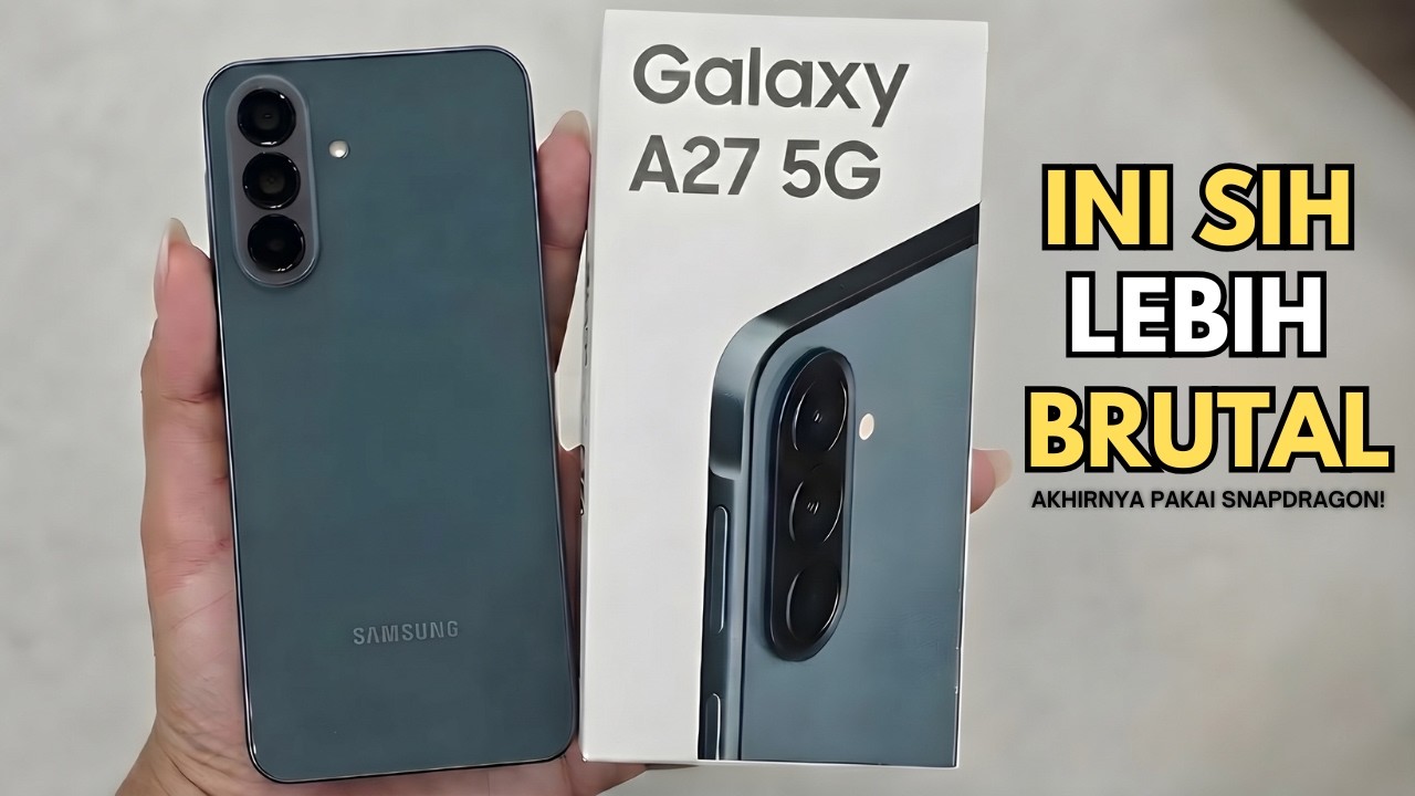 BYE EXYNOS‼️SAMSUNG GALAXY A27 5G - Chipset Snapdragon 4nm, Lebih Dingin & Stabil