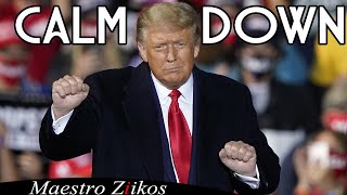 Donald Trump - Calm Down
