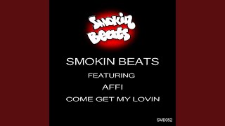 Come Get My Lovin' (Smokin Beats Club Mix)
