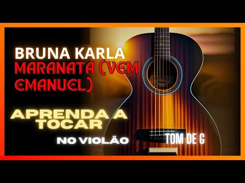 Maranata (vem Emanuel) - Bruna Karla