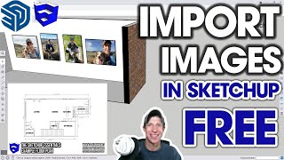 Importing and Using IMAGES in SketchUp Free!