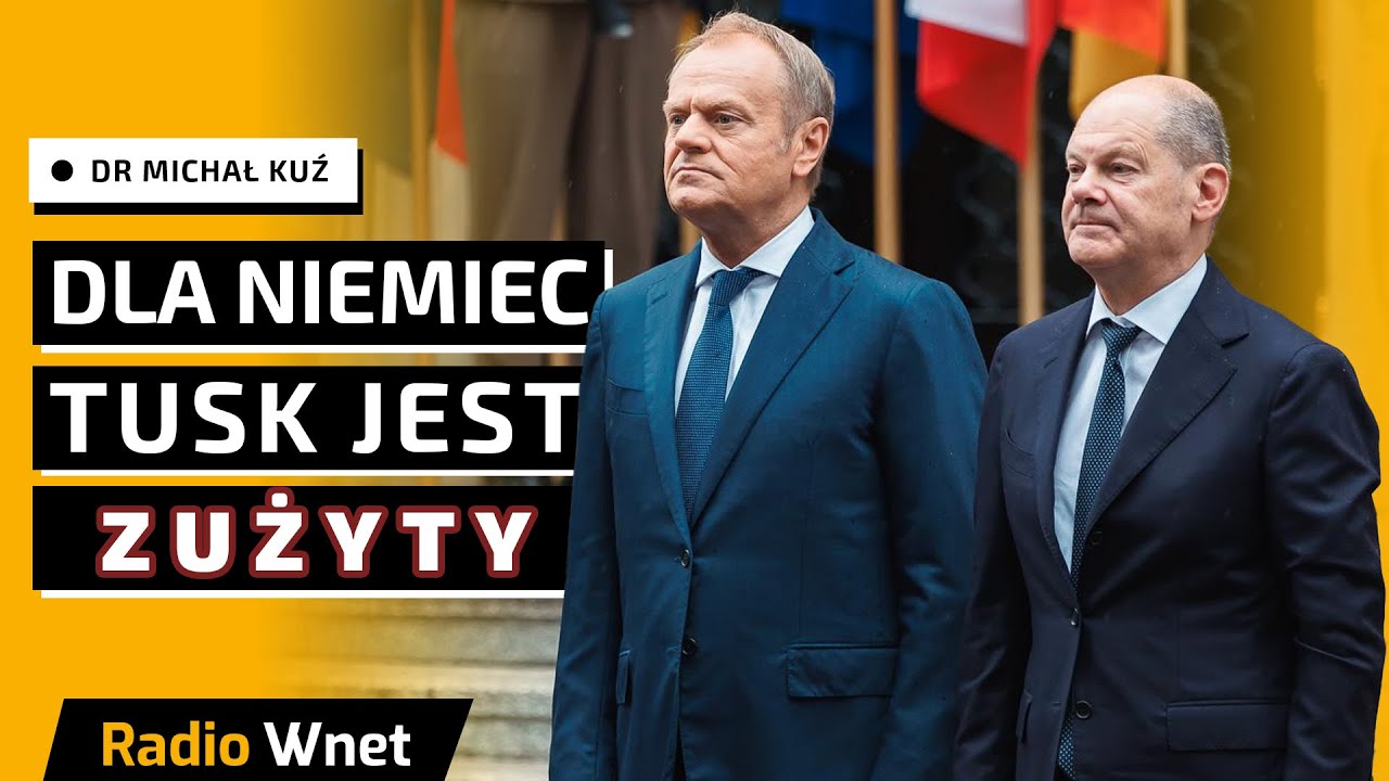 Dr Kuź: Nikt poważnie Tuska nie traktuje w Europie. Jest leśnym dziadkiem. Nie ma premii od Niemiec
