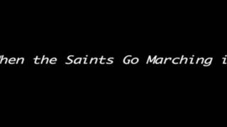 When the Saints Go Marching In Music Video