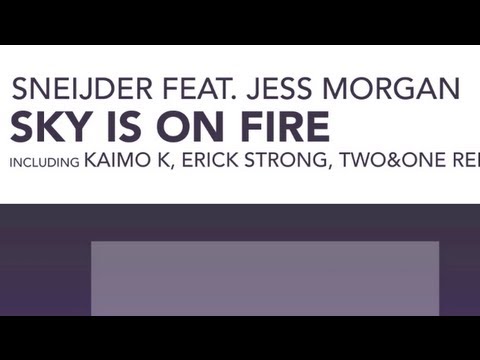 Sneijder feat Jess Morgan - Sky Is On Fire (Original Mix) + Lyrics