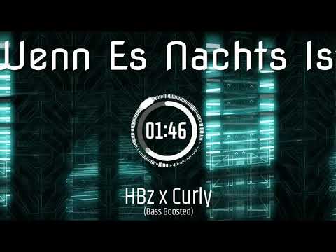 HBz x Curly - Wenn Es Nachts Ist (Bass Boosted)