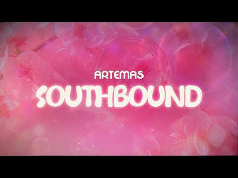artemas ✨ southbound ✨ ~ lyrics