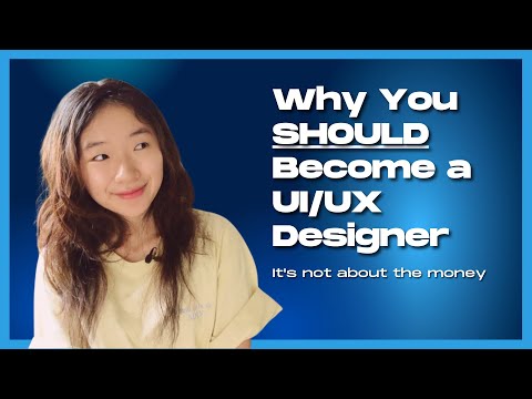 Why You SHOULD Become a UI/UX Designer