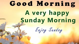 Happy Sunday, Good Morning Wishes and Quotes 🌺💐🌹