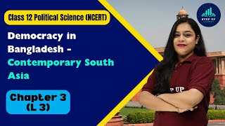 Democracy in Bangladesh - Contemporary South Asia | Chapter 3 (L3) | CBSE Class 12 Political Science