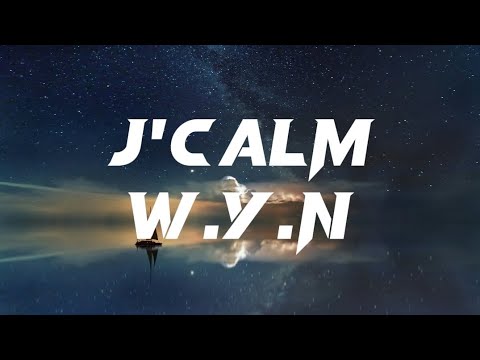 J'CALM - W.Y.N (Lyrics)