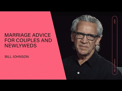 Marriage Advice for Couples and Newlyweds - Bill Johnson | Q&A