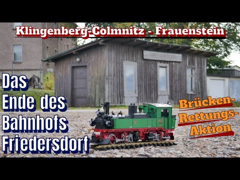 Das ENDE des Bf. FRIEDERSDORF ✟ | Klingenberg-Colmnitz - Frauenstein | + Brücken-Rettungs-Aktion