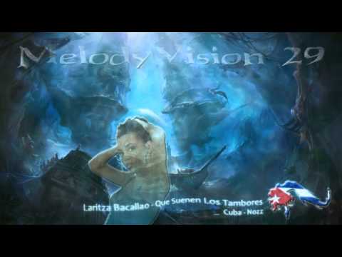 MelodyVision 29 - CUBA - Laritza Bacallao - Que Suenen Los Tambores