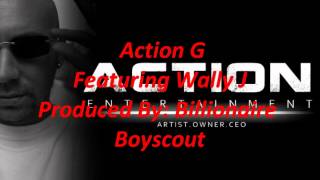 Poured Up The Snippet Action G Featuring Wally J Produced By Billionaire Boyscout