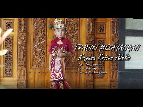 TRADISI MELAYANGAN  - KAYANA KRISAN ADELIO - (OFFICIAL MUSIC VIDEO)