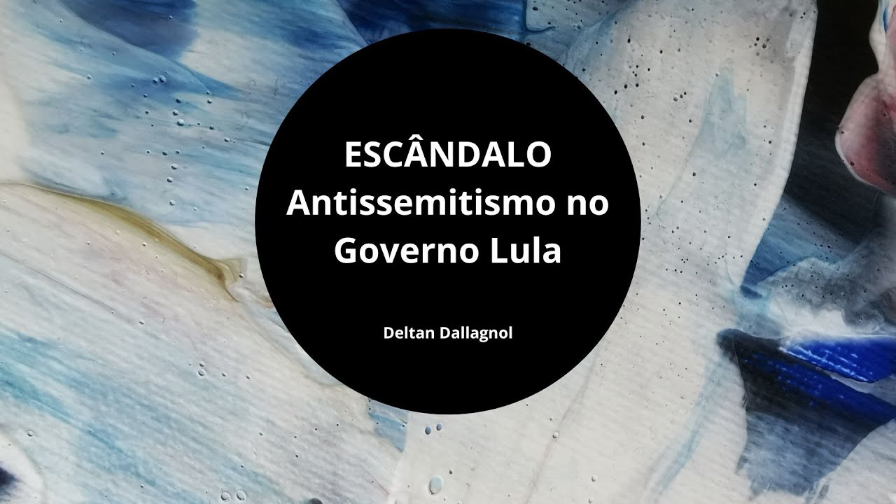 ESCÂNDALO: Antissemitismo no Governo Lula