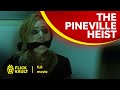 The Pineville Heist | Full HD Movies For Free | Flick Vault