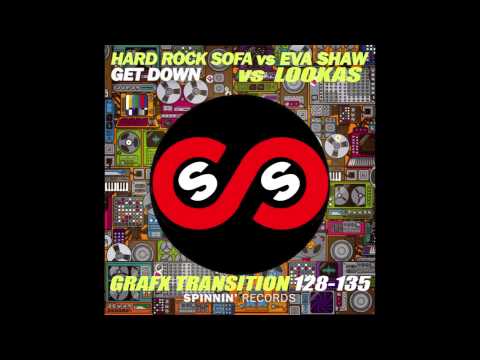 Hard Rock Sofa vs. Eva Shaw vs. Lookas - Get Down (Grafx Hype Transition 128-135)
