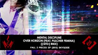 Mental Discipline - Over Horizon (Feat. Pulcher Femina) ([:SITD:] Remix) [futurepop / ebm]