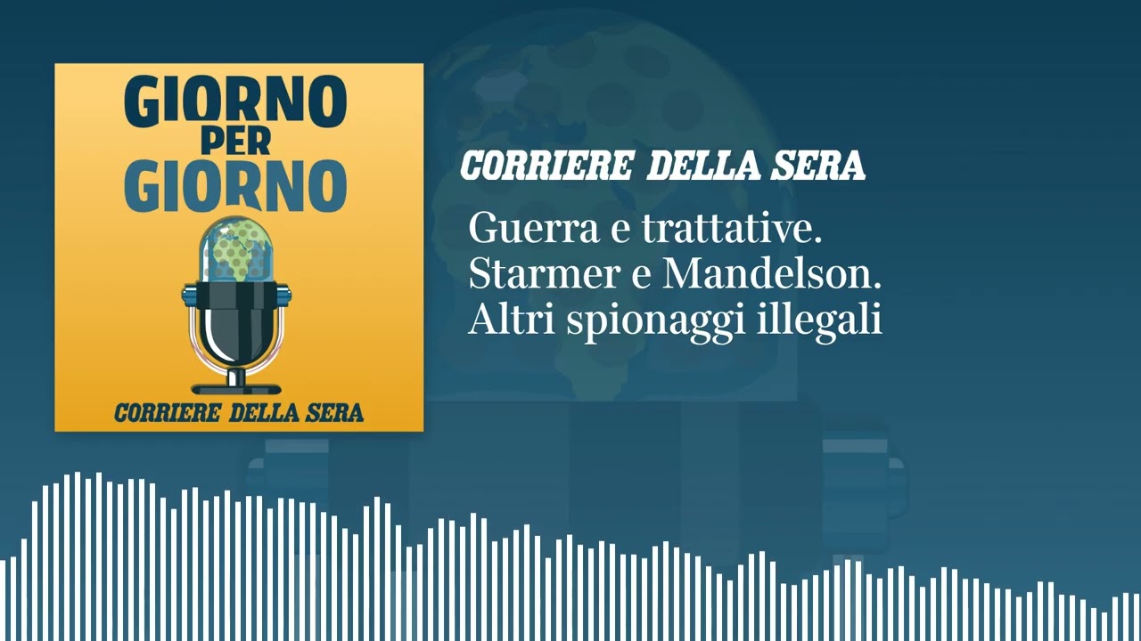 Guerra e trattative. Starmer e Mandelson. Altri spionaggi illegali | GIORNO PER GIORNO 21/04/2026
