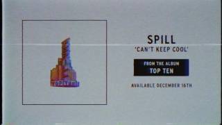 Spill - Can't Keep Cool