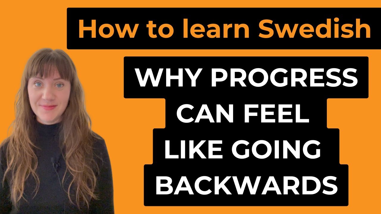How to Learn Swedish: Why progress can feel like going backwards