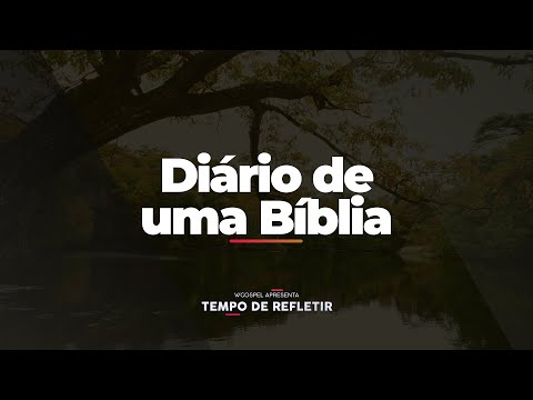 [Tempo de Refletir] Diário de uma Bíblia