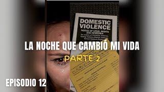 E12 LA NOCHE QUE CAMBIÓ MI VIDA! (Parte 2)