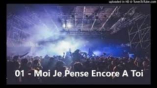 01 - Moi Je Pense Encore A Toi