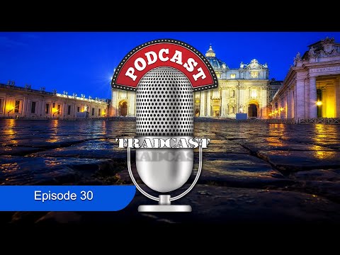 TRADCAST 030 (May 1, 2021) - Novus Ordo Watch Podcast