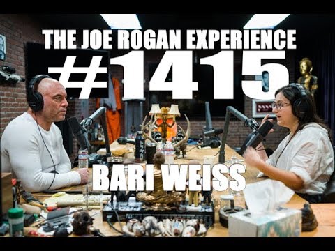 Joe Rogan Experience #1415 - Bari Weiss
