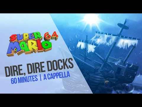 Super Mario 64 - Dire, Dire Docks (60 Minutes | A Cappella)