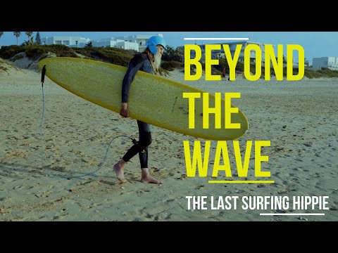 Beyond the Wave: The Last Surfing Hippie | Full Movie | Documentary | Biography