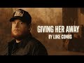 Giving Her Away - Luke Combs