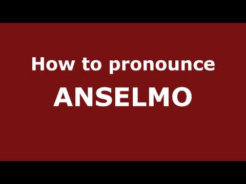 How to Pronounce ANSELMO in Spanish - PronounceNames.com