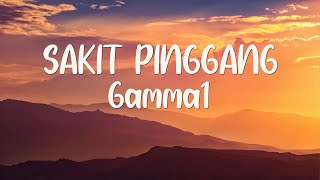 Download lagu Gamma1 - Sakit Pinggang - Lirik mp3