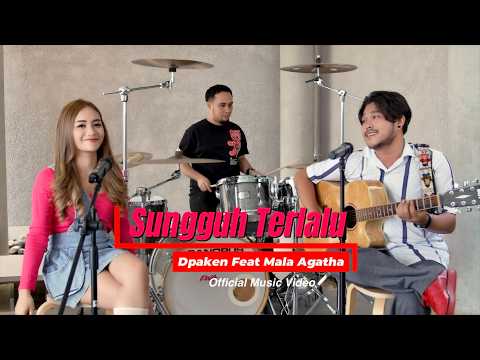 Sungguh Terlalu - Dpaken