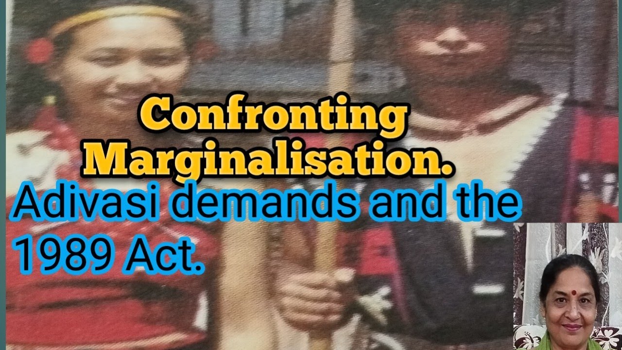 Confronting Marginalisation. Adivasi Demands and the 1989 Act.