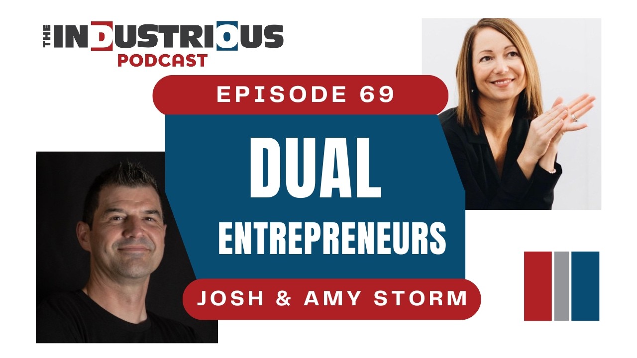 Epi 69: Two Companies, One Marriage – Josh & Amy Storm on Entrepreneurship