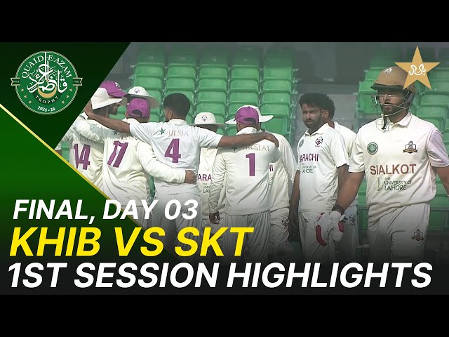 1st Session Highlights | Quaid-e-Azam Trophy 2025-26 Final | Day3 | Karachi vs Sialko | M2P1K