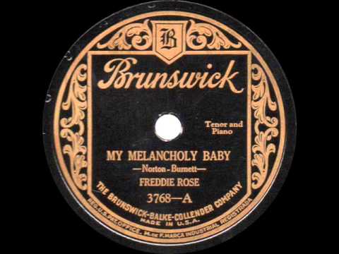 Freddie Rose - My Melancholy Baby - 1927