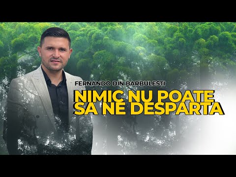 Fernando din Barbulesti - Nimic nu poate sa ne despartă ( Videoclip Oficial )